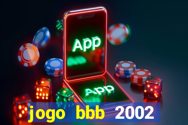 jogo bbb 2002 download android